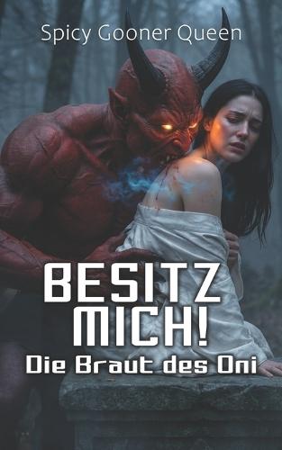 Besitz Mich!: Die Braut des Oni