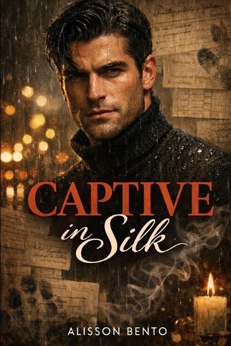 Captive in Silk: A Dark Romantic Suspense Novella