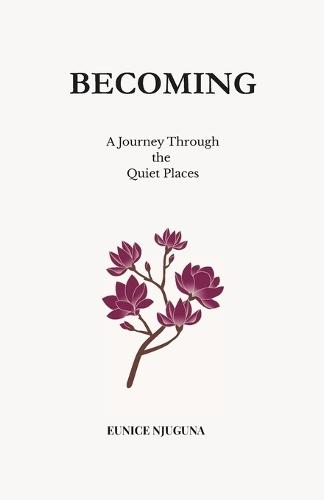 Becoming: A Journey Through the Quiet Places