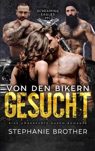 Von Den Bikern Gesucht: Eine Biker-Reverse-Harem-Romanze