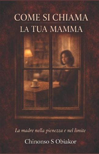 Come si chiama la tua Mama: La madre nella pienezza e nel limite