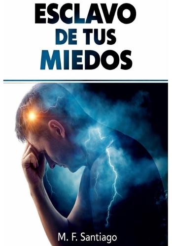 Esclavo de tus Miedos