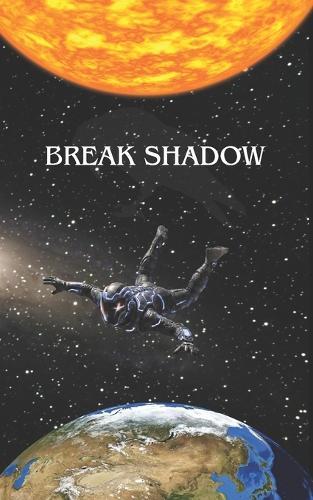 Break Shadow: A Sci-Fic, Suspense-Thriller