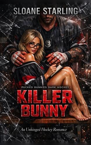 Killer Bunny: An Unhinged Hockey Romance