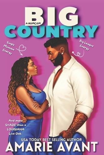 Big Country: A Fake Dating Romance (Romcom Set in NOLA)
