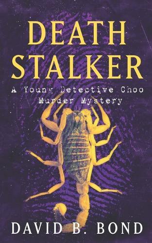 Death Stalker: A Young Detective Choo Murder Mystery