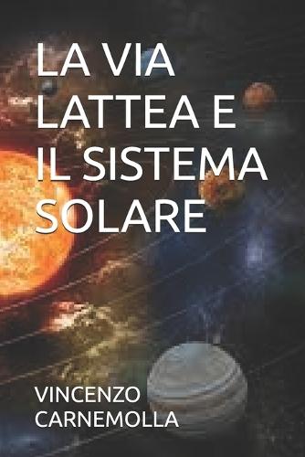 La Via Lattea E Il Sistema Solare