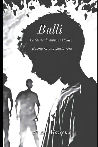 Bulli: La Storia di Anthony Holden
