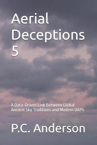 Aerial Deceptions 5: A Data-Driven Link Between Global Ancient Sky Traditions and Modern UAPs