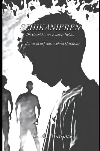 Schikanieren: Die Geschichte von Anthony Holden