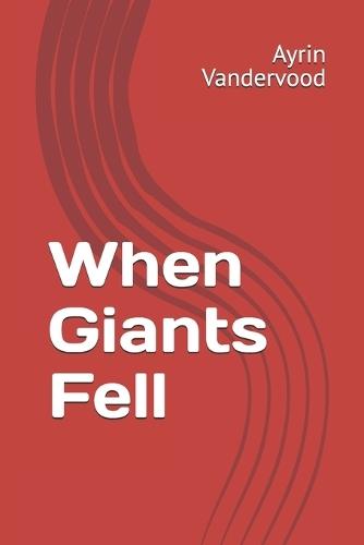 When Giants Fell