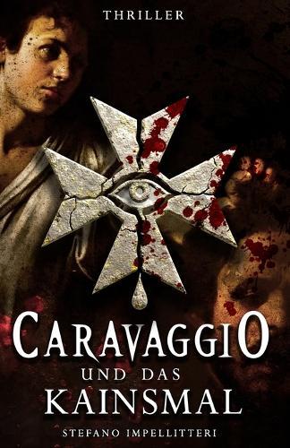 CARAVAGGIO und das KAINSMAL
