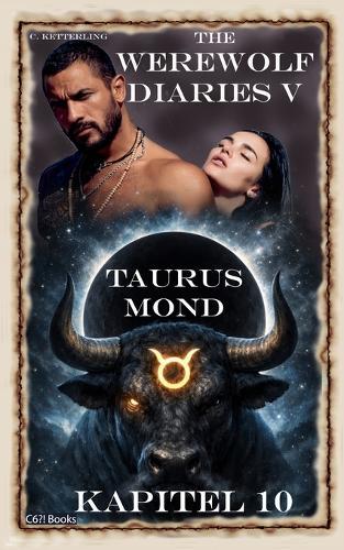 The Werewolf Diaries 5: Kapitel 10: Shay - Taurus Mond: Deutsche Ausgabe