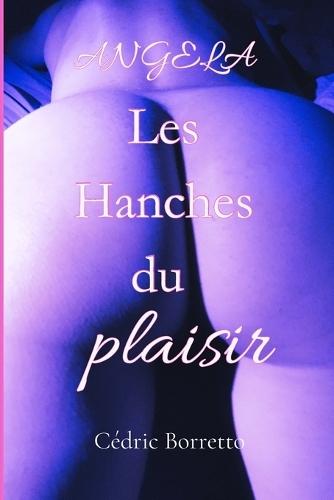 Angela: Les Hanches du Plaisir - roman érotique soft: La femme Afghane d'âge mûre qui hypnotise les hommes avec ses hanches de déesse.