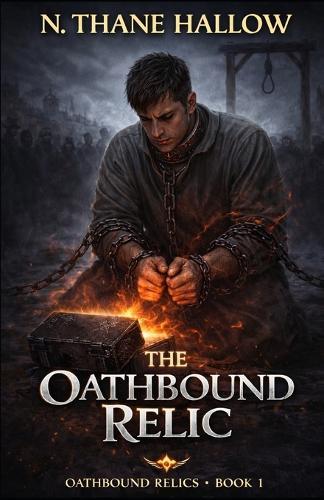 The Oathbound Relic: Oathbound Relics, Book 1
