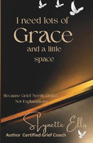 I Ned Lots Of Grace And a little space: Say Less