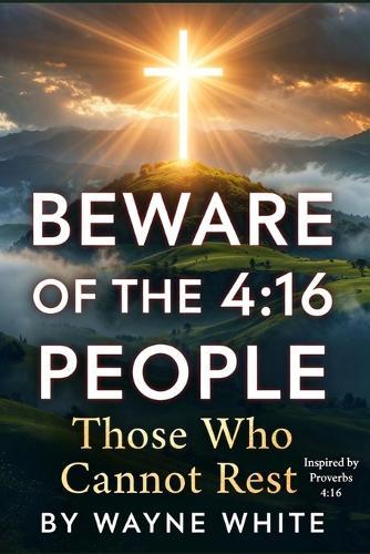 Beware of the 4: 16 PEOPLE: Those Who Cannot Rest