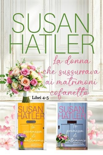 La donna che sussurrava ai matrimoni (Libri 4-5) - Una Collezione: Romance dolci e feel-good
