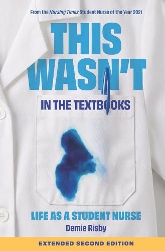 This Wasn't in the Textbooks': Life as a Student Nurse