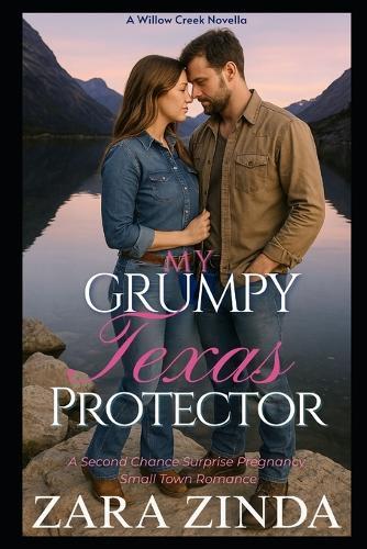 My Grumpy Texas Protector: A Second Chance Surprise Pregnancy Small Town Romance
