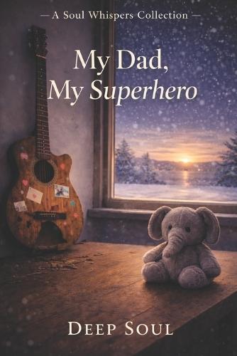My Dad, My Superhero