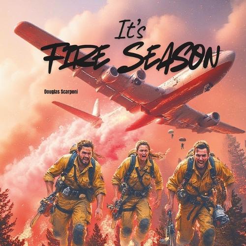 It's Fire Season