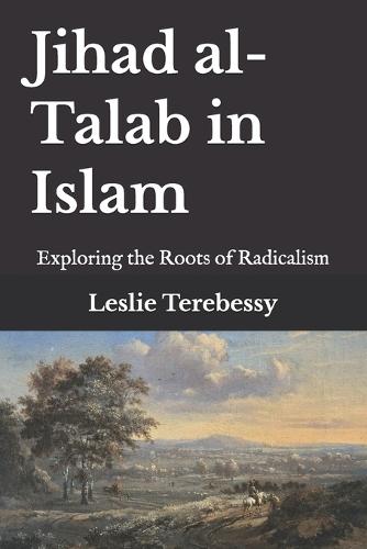 Jihad al-Talab in Islam: Exploring the Roots of Radicalism