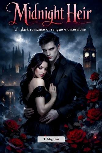 Midnight Heir: Un dark romance di sangue, vendetta e ossessione