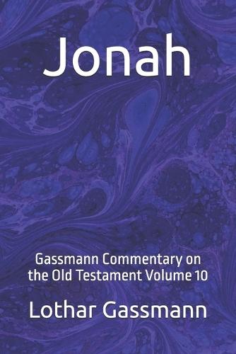 Jonah: Gassmann Commentary on the Old Testament Volume 10