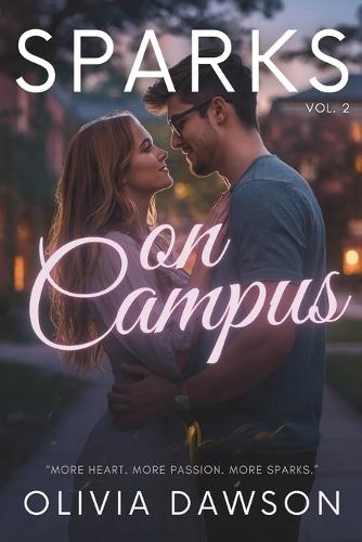 Sparks on Campus: A College Romance Collection of Six Short Stories About Summer Love and Second Chances