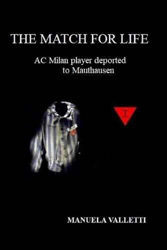 The Match for Life: AC Milan Player Deported to Mauthausen