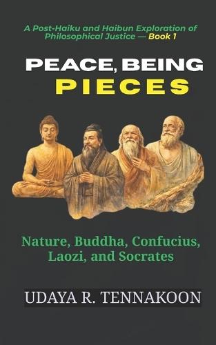 Peace, Being Pieces: Nature, Buddha, Confucius, Laozi, and Socrates