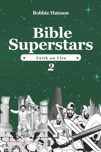 Bible Superstars: Faith on Fire