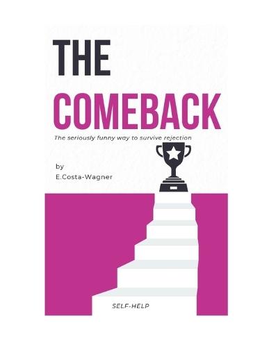 The Comeback: The seriously funny way to survive rejection