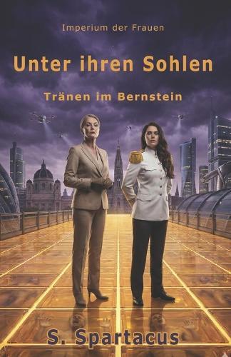 Unter ihren Sohlen: Tränen im Bernstein