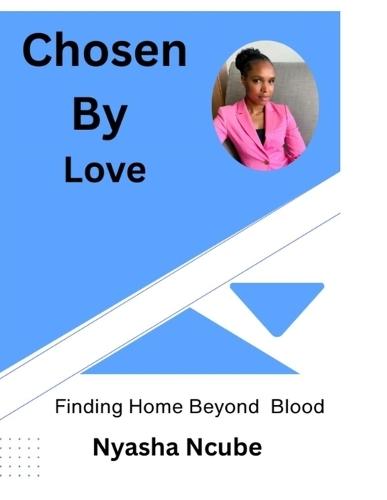 Chosen By Love: Finding Home Beyond Blood