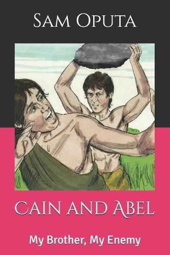 Cain and Abel: My Brother, My Enemy