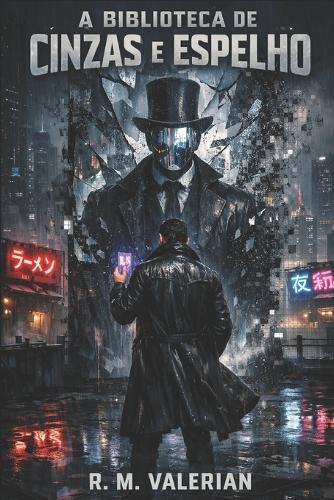A Biblioteca de Cinzas e Espelho: Um Thriller Cyberpunk de Memória e Realidade