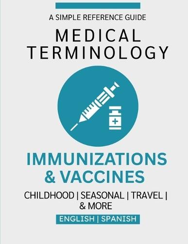 Immunizations & Vaccines Medical Terminology Guide (English & Spanish)