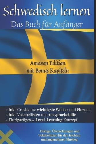 Schwedisch lernen (Amazon Edition): Buch für Anfänger - Dialoge, Übersetzungen und Vokabellisten für den leichten und angenehmen Einstieg.