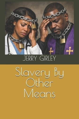 Slavery By Other Means