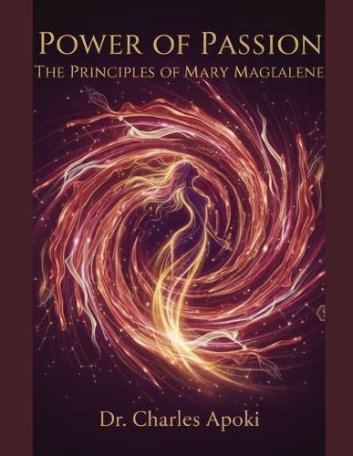 Power Of Passion: The Principles of Mary Magdalene