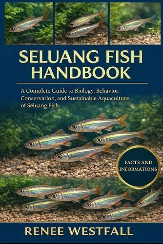 Seluang Fish Handbook: A Complete Guide to Biology, Behavior, Conservation, and Sustainable Aquaculture of Seluang Fish.