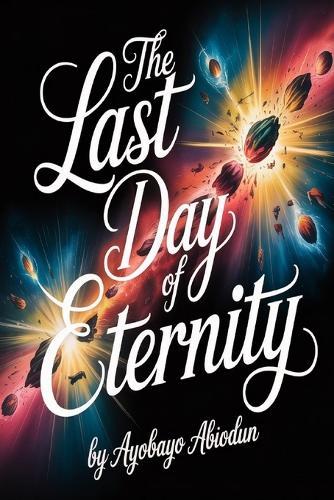 The Last Day of Eternity