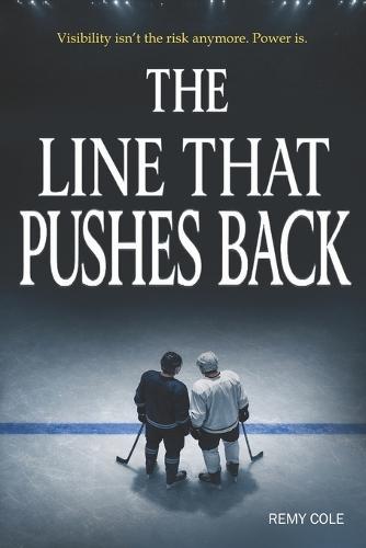 The Line That Pushes Back: A Slow-Burn MM Hockey Romance About Visibility, Power, and Choosing Love Without Erasure