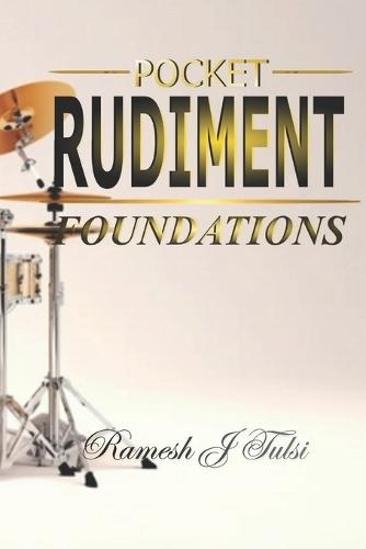 Pocket Rudiment Foundations: Rudiments For Beginners with 25 Simple Rudiments Sheets
