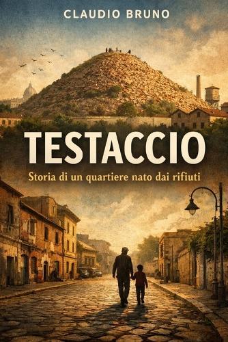 Testaccio: Storia di un quartiere nato dai rifiuti