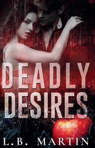 Deadly Desires: A Dark Snow White Retelling