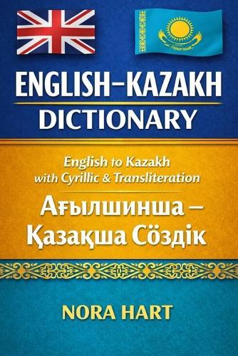English-Kazakh Dictionary: English to Kazakh Translation with Cyrillic Script and Phonetic Transliteration