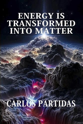 Energy Is Transformed Into Matter: Why Electronic Energy Is Transformed Into Electronic Matter